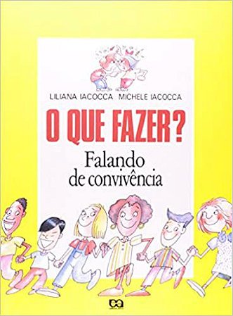 O Que Fazer? Falando De Convivência USADO Liliana Iacocca