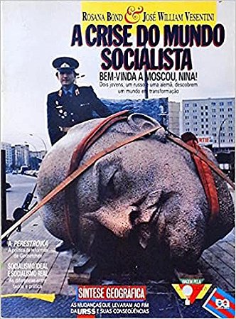 A Crise do Mundo Socialista USADO Rosana Bond and José William Vesentini
