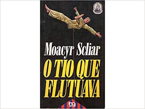 TIO QUE FLUTUAVA, O USADO Moacyr Scliar