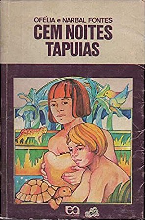 Cem Noites Tapuias USADO Ofélia e Narbal Fontes