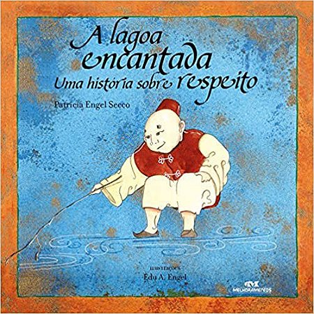 A Lagoa Encantada: Uma história sobre respeito USADO Engel Secco, Patrícia and Arnold Engel, Eduardo