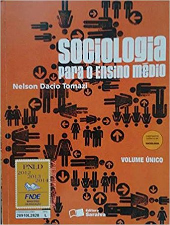 Sociologia para o ensino médio volúme único Nelson Dacio Tomazi