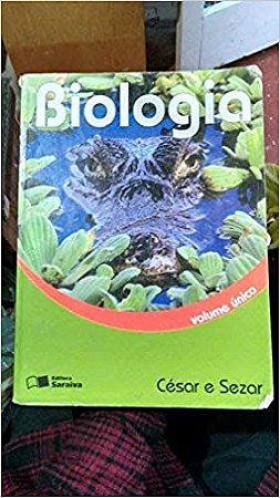 Biologia - Vol. Único - 4ª Ed. 2007 - Reformulado USADO Novo Silva Jr, Cesar da Sasson, Sezar