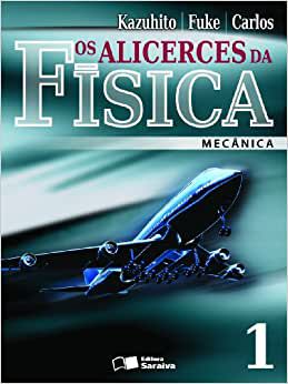 Os Alicerces da Física. Mecânica - 1º Ano. Volume 1 USADO Luiz Fuke