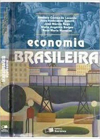 Economia Brasileira USADO Lacerda, Antônio Corrêa De; Rego, José Márcio.; Marques, Rosa Maria