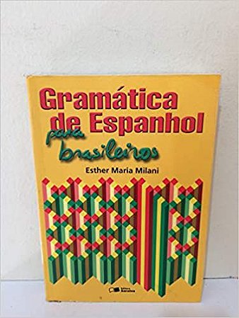 Gramática de Espanhol para Brasileiros USADO Esther Maria Milani