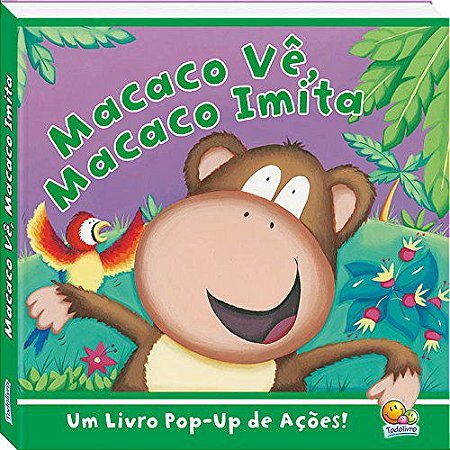 MACACO VÊ MACACO IMITA UM LIVRO POP- UP DE AÇÕES