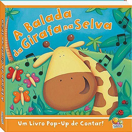 A BALADA DA GIRAFA NA SELVA UM LIVRO POP UP DE CONTAR LIVRO INFANTIL