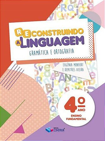 RECONSTRUINDO A LINGUAGEM GRAMATICA E ORTOGRAFIA 4