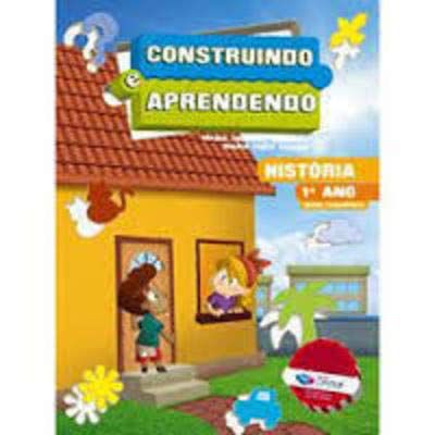 CONSTRUINDO E APRENDENDO HISTÓRIA 1° ANO