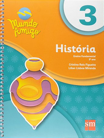 Mundo Amigo. História - 3º Ano Vários Autores