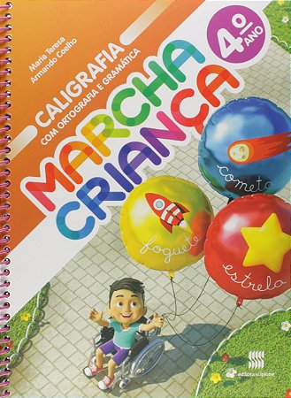 MARCHA CRIANÇA COM CALIGRAFIA E GRAMÁTICA 4° ANO