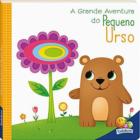 A GRANDE AVENTURA DO PEQUENO URSO