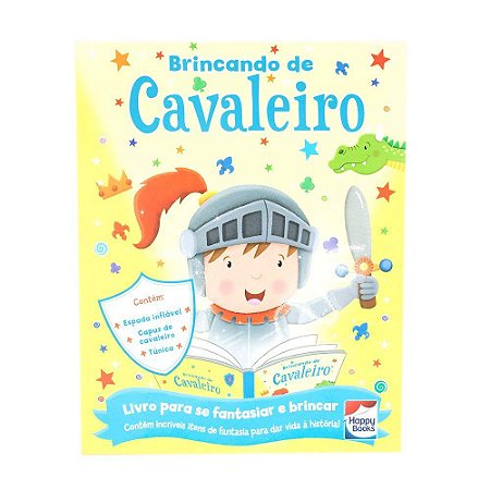 BRINCANDO DE CAVALEIRO INFANTIL LIVRO PARA FANTASIAR E BRINCAR