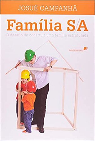 Família S/A: O desafio de construir uma família estruturada NOVOSEBO