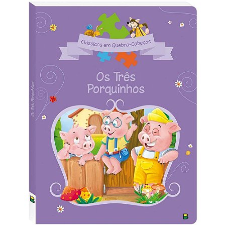 CLÁSSICOS EM QUEBRA -CABEÇA OS TRÊS PORQUINHOS  LIVRO INFANTIL
