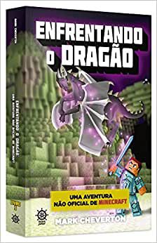 Enfrentando o Dragão (Vol. 3 Uma aventura não oficial de Minecraft) Cheverton, Mark; Suassuna Filho, Edmo an