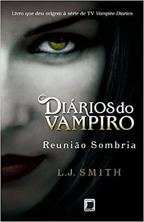 Diários do vampiro: Reunião sombria (Vol. 4) Smith, L. J. and Vinagre, Ryta