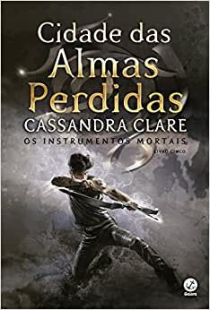 Cidade das almas perdidas (Vol. 5 Instrumentos Mortais  Capa Nova) Clare, Cassandra