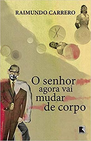 O senhor agora vai mudar de corpo USADO Carrero, Raimundo