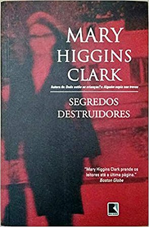 Segredos Destruidores Mary Higgins Clark