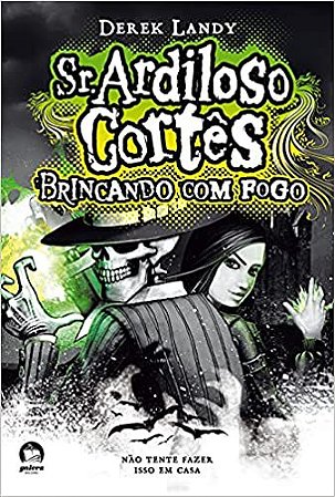 Sr. Ardiloso Cortês: Brincando com fogo (Vol. 2) Landy, Derek and Suassuna, Edmo