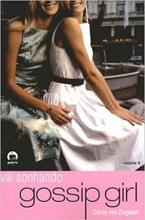 Gossip Girl: Vai sonhando (Vol. 9)