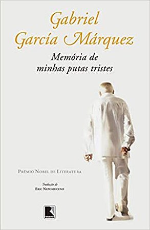 Memória de minhas putas tristes Márquez, Gabriel García and Nepomuceno, Eric