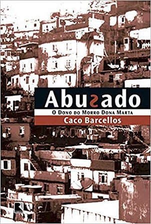 Abusado - O dono do morro Dona Marta USADO Barcellos, Caco