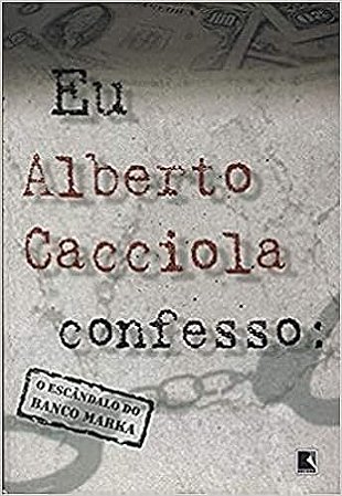 Eu, Alberto Cacciola, Confesso