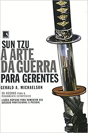 SUN TZU - A ARTE DA GUERRA PARA GERENTES Michaelson, Gerald A.