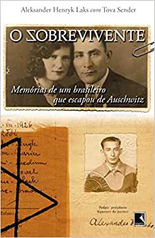 O Sobrevivente: Memórias de um brasileiro que escapou de Auschwitz USADO Henryk Laks, Aleksander and Sender, Tova