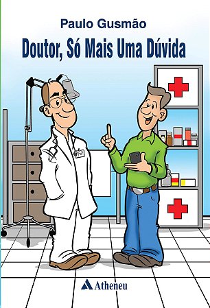 DOUTOR, SÓ MAIS UMA DÚVIDA