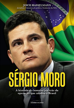 Sérgio Moro: A história do homem por trás da operação