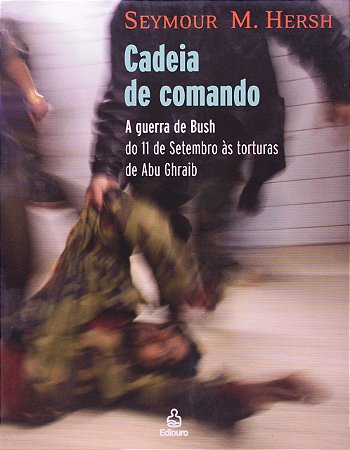 CADEIA DE COMANDO A GUERRA DE BUSH