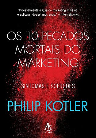 10 PECADOS MORTAIS DO MARKETING  OS SINTOMAS E SOLUCOES 1ED 2019