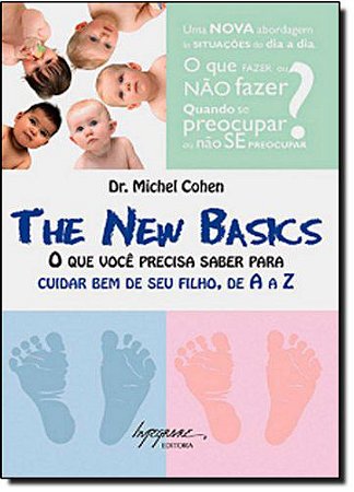 THE NEW BASICS O QUE VOCÊ PRECISA SABER PARA CUIDAR BEM