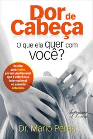 DOR DE CABEÇA O QUE ELA QUER COM VOCÊ