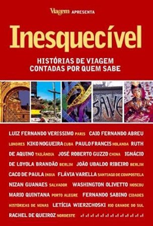 Inesquecível-Histórias de Viagem Contadas por Quem Sabe Rodrigo Pereira