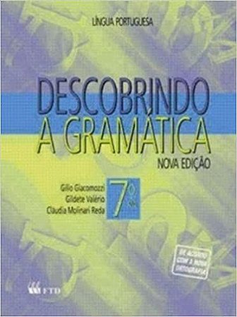 Descobrindo a Gramatica. 7º Ano USADO