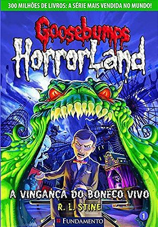 Goosebumps Horrorland 01 - A Vingança Do Boneco Vivo