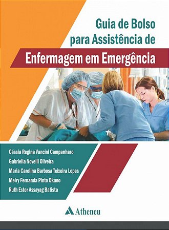 GUIA DE BOLSO PARA ASSISTÊNCIA DE ENFERMAGEM EM EMERGÊNCIA