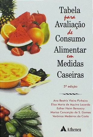 TABELA PARA AVALIAÇÃO DE CONSUMO ALIMENTAR EM MEDIDAS CASEIRAS