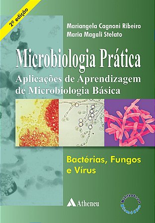 MICROBIOLOGIA PRÁTICA APLICAÇÕES DE APRENDIZAGEM DE MICROBIOLOGIA BÁSICA