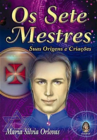 OS SETE MESTRES - SUAS ORIGENS E CRIACOES