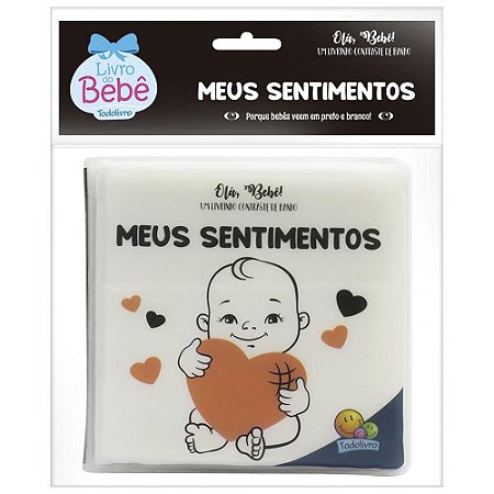 Olá, Bebê! Um livrinho Contraste de Banho: Meus Sentimentos Livro de espuma –