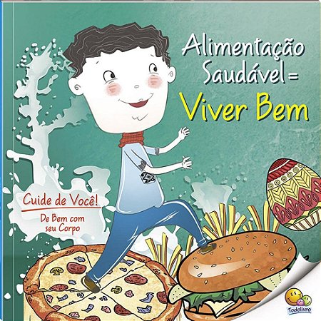 Cuide de Você! De Bem com Seu Corpo: Alimentação Saudável
