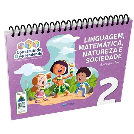 CONSTRUINDO E APRENDENDO LINGUAGEM MATEMÁTICA NATUREZA E SOCIEDADE 2 ANOS