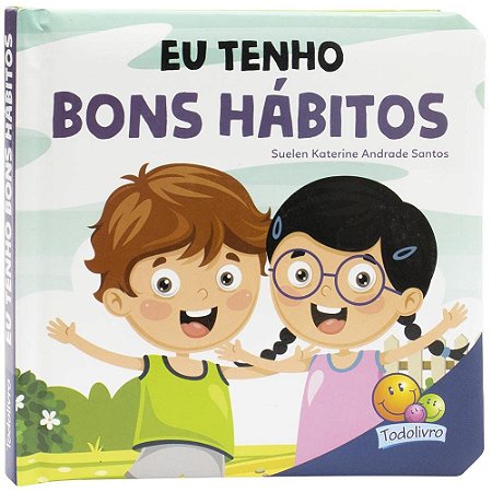 Meus Hábitos: Eu tenho bons hábitos Livro cartonado