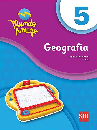 Mundo Amigo. Geografia - 5º Ano Obra Coletiva